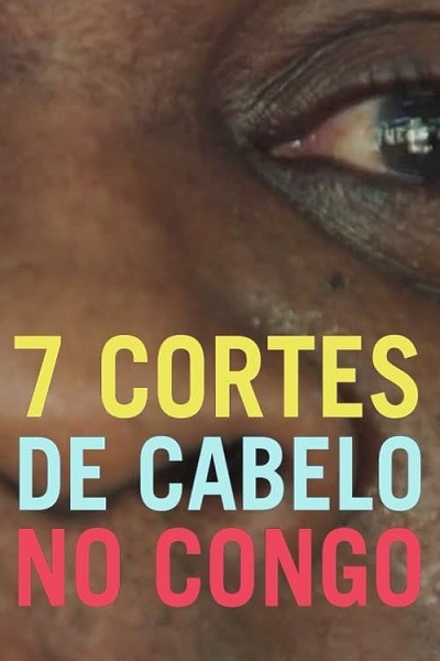 7 Cortes de Cabelo no Congo 2022 Crítica Filme Apostila de Cinema Poster