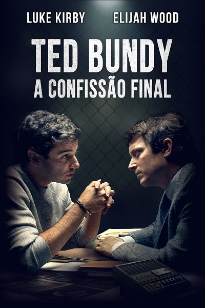 Ted Bundy: A Confissão Final 2021 Filme Crítica Apostila de Cinema Poster